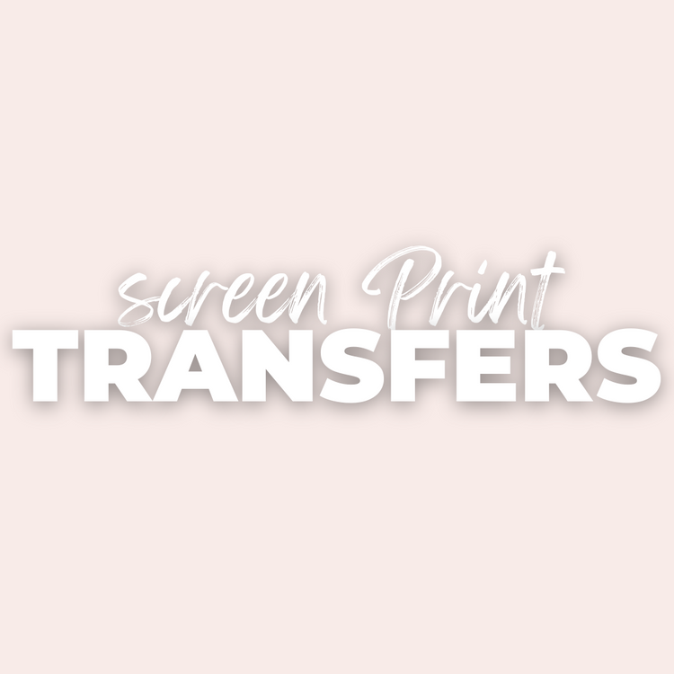 Screen Print Transfers