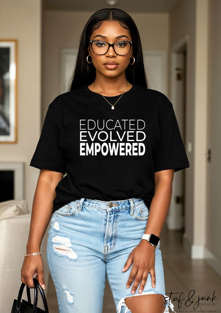 Educated, Evolved, Empowered | Screen Print Transfer