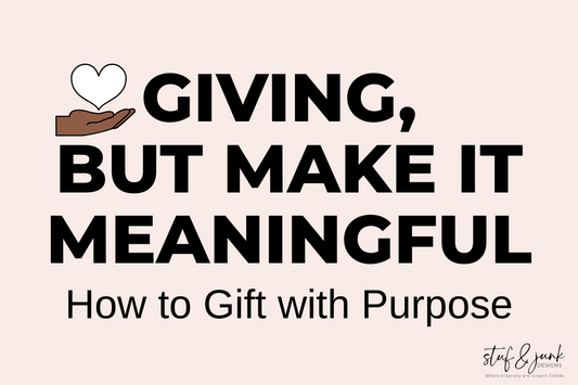 Giving, But Make It Meaningful: How to Gift with Purpose