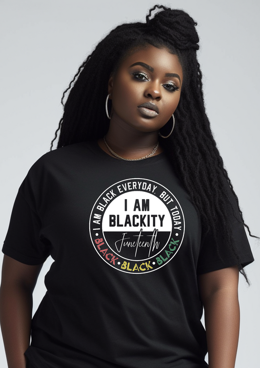 Blackity Black | Juneteenth | Tshirt