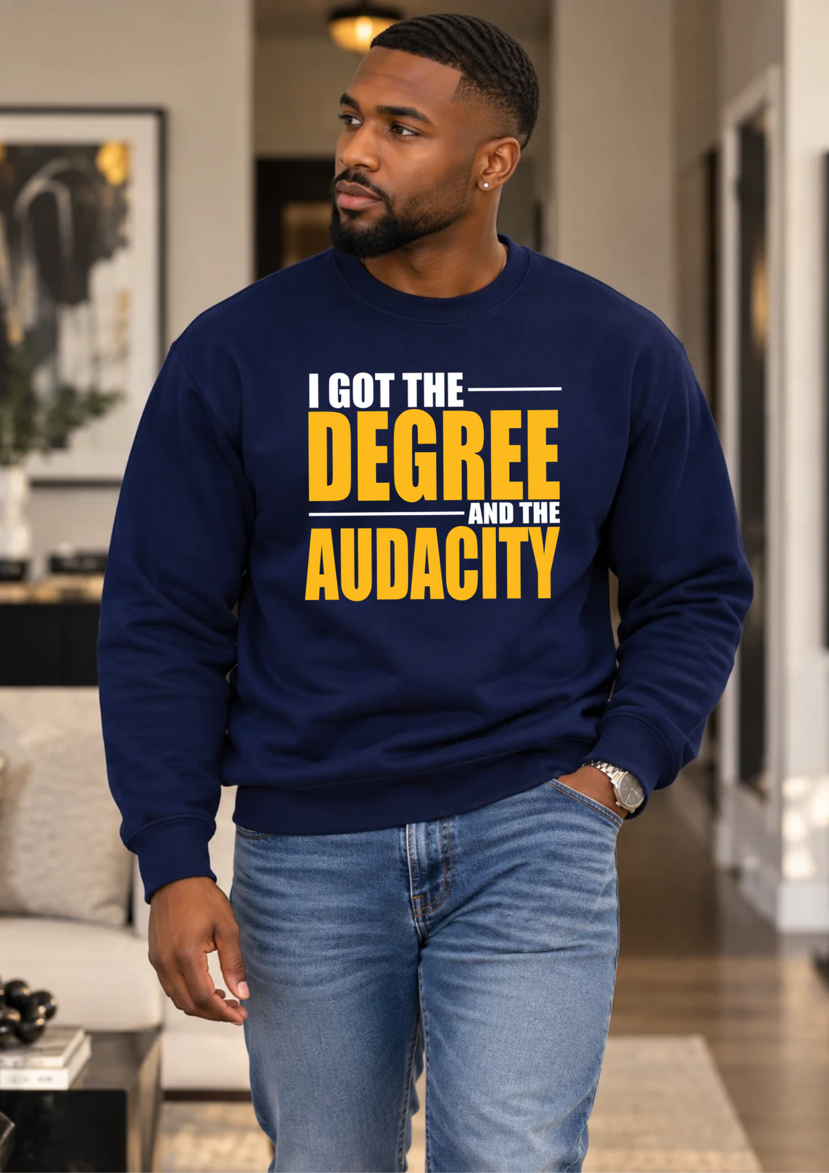 I Got The Degree & The Audacity | Homecoming Edition T-Shirt & Crewneck Sweatshirt