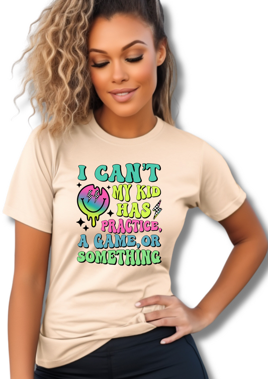 I Can't, My Kid  | Short Sleeve T-shirt