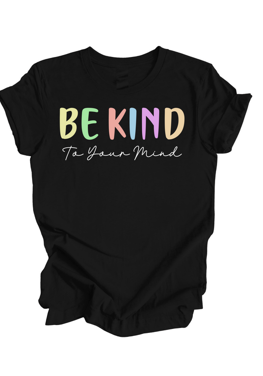 Be Kind To Your Mind | Short-sleeve T-shirt