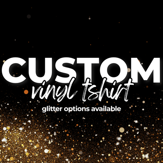 Custom Adult HTV T-Shirt: Up to 3 Vinyl Colors with Optional Glitter