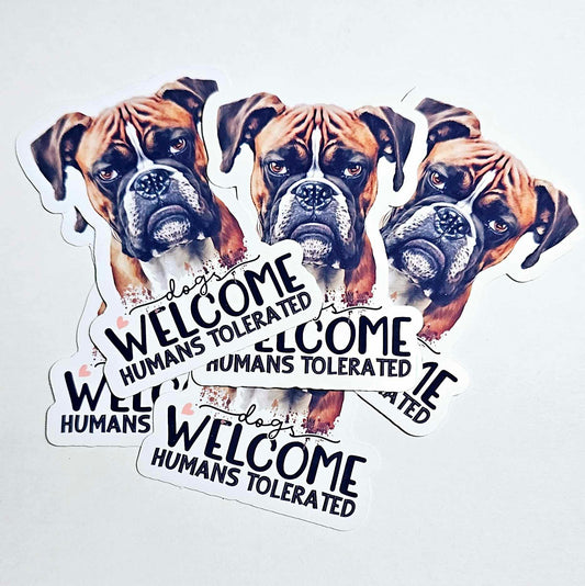 Dogs Welcome, Humans Tolerated | Die Cut Sticker