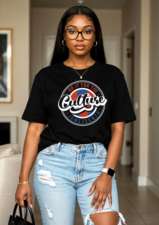 Do It for the Culture Original Juneteenth| Tshirt