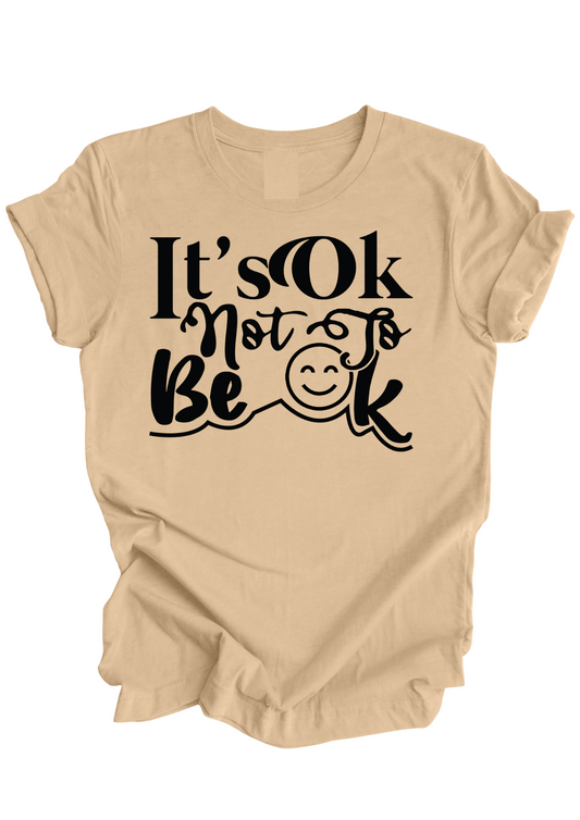 It's Ok Not To Be Ok | Short-sleeve T-shirt