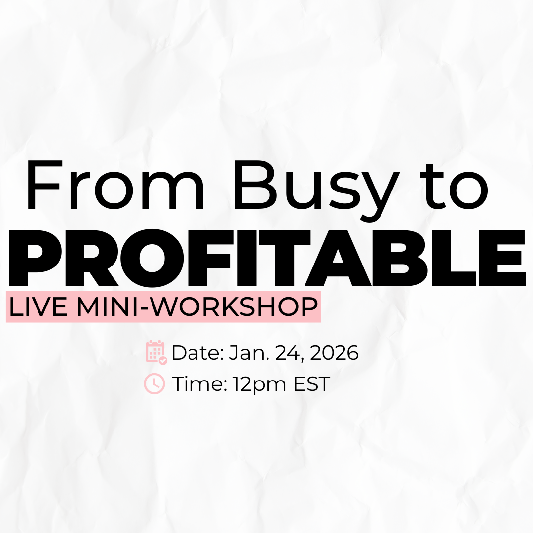 From Busy to Profitable | Live Mini-Workshop