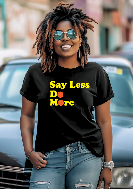 Say Less Do More | Short-Sleeve T-shirt